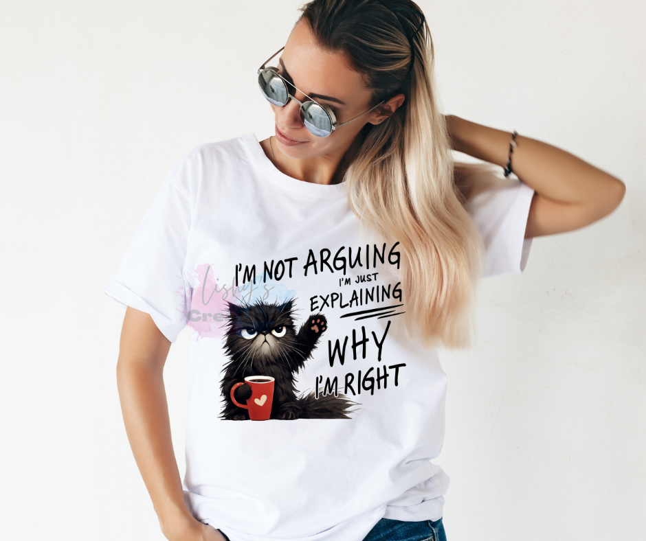 I’m Not Arguing Shirt